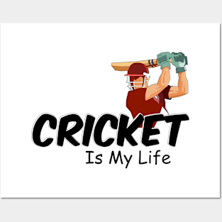 Cricket is my life Posters and Art